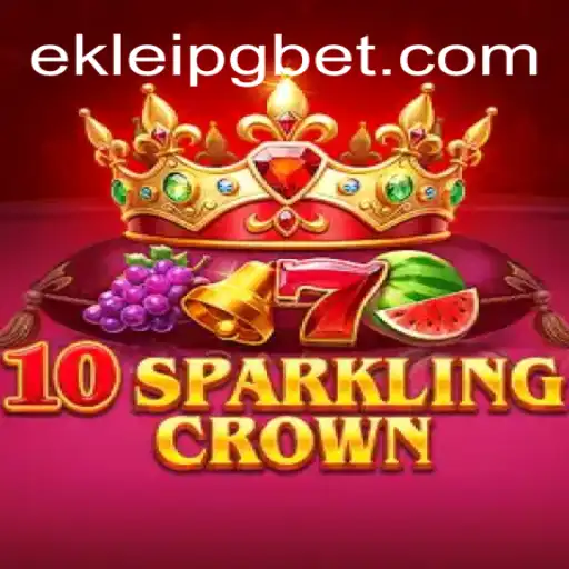 Unveiling 10SparklingCrown: The Jewel of Online Gaming on EKLeiPG.com